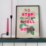 Stop And Smell The Roses Screenprint, Unframed, thumbnail 3 of 8