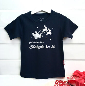 Personalised Child's 'Sleigh In It' Christmas T Shirt, 2 of 7