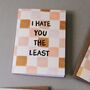 I Hate You The Least Funny Anniversary/Valentine's Card, thumbnail 4 of 4
