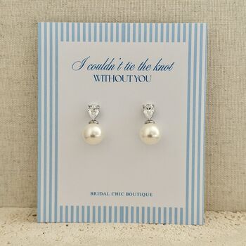 Bridesmaid Gift Pearl Earrings With Message Card, 3 of 5
