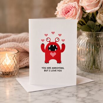 Funny Annoying But I Love You Valentine’s Card, 4 of 6