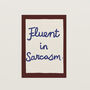 Fluent In Sarcasm Funny Print, thumbnail 9 of 11