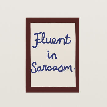Fluent In Sarcasm Funny Print, 9 of 11