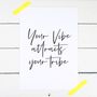 Your Vibe Attracts Your Tribe Print, thumbnail 2 of 4