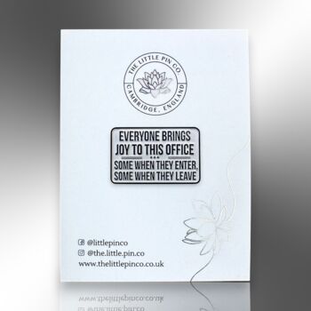 Everyone Brings Joy To This Office Enamel Pin Badge, Leaving Gift For Work Colleague, Office Gifts, Secret Santa, 4 of 8