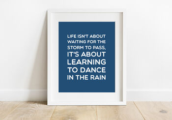 'Dance In The Rain' Inspirational Quote Print, 4 of 5