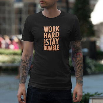 'Work Hard Stay Humble' Slogan T Shirt, 3 of 7