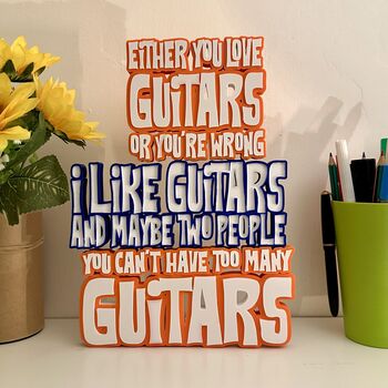 Guitar Statement 'You Can't Have Too Many Guitars' Inc Free Gift, 6 of 10