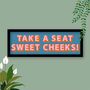 Take A Seat Sweet Cheeks Framed Typography Print, thumbnail 5 of 12