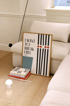 I Want To Break Free Giclée Retro Art Print, 3 of 3
