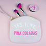 'Yes, I Like Pina Coladas' Make Up Bag, thumbnail 3 of 5