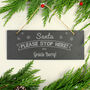 'Santa Stop Here' Personalised Slate Sign, thumbnail 1 of 3