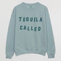 Tequila Called Men's Slogan Sweatshirt, thumbnail 2 of 3