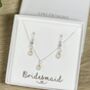 Dainty Teardrop Pearl Jewellery Bridesmaid Gift, thumbnail 1 of 3