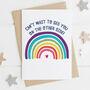 Rainbow Friendship Card 'Can't Wait To See You', thumbnail 2 of 2