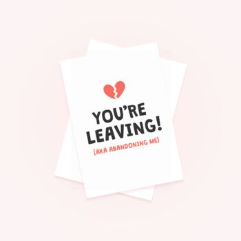 You're Leaving Greetings Card, 2 of 4