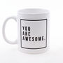 'You Are Awesome' Ceramic Mug, thumbnail 6 of 8