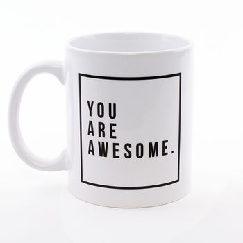 'You Are Awesome' Ceramic Mug, 6 of 8