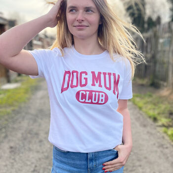 Dog Mum Club Organic Cotton T Shirt, 2 of 9