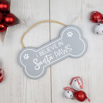 I Believe In Santa Paws Wooden Sign, 4 of 6