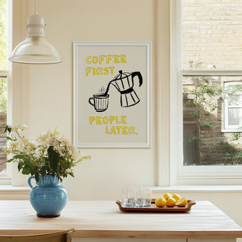 Coffee First, People Later Coffee Lovers Print, 9 of 12