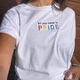 All You Need Is Pride Embroidered Slogan T Shirt, thumbnail 2 of 4