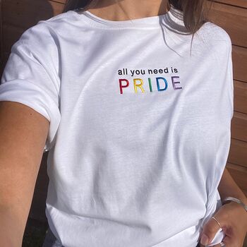 All You Need Is Pride Embroidered Slogan T Shirt, 2 of 4