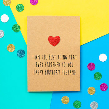 'best Thing To Happen' Funny Husband Birthday Card By Bettie Confetti ...