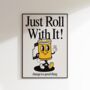 Just Roll With It Print, thumbnail 1 of 7