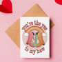 You're The Yee To My Haw Valentine Or Anniversary Card, thumbnail 1 of 2