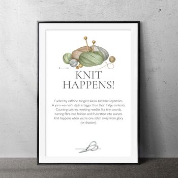 Knit Happens, Funny Witty Knitting Themed Wall Art Print For A Mum, Nan, Grandma, Auntie, Friend Or Partner, 2 of 2