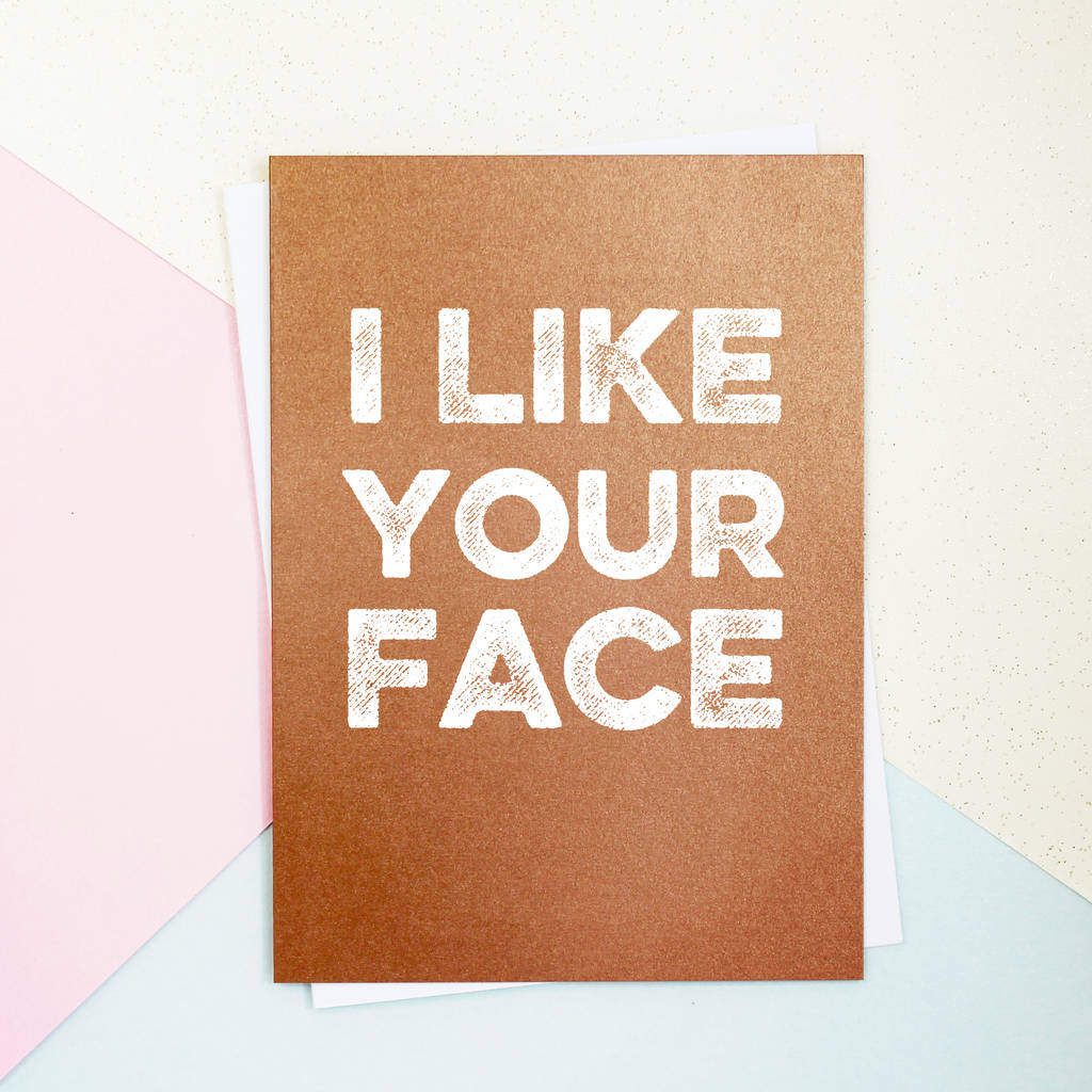 i like your face valentine's day card by parkins interiors ...