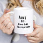'Ain't No Hood Like Mother Hood' Mum Mug, thumbnail 1 of 6