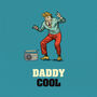 Card For Dad ‘Daddy Cool’, thumbnail 2 of 4