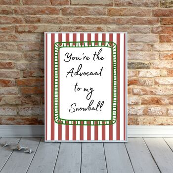 A4 Romantic, Christmas Art Print, You're The Advocaat To My Snowball, 5 of 6
