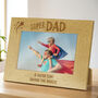 Personalised Super Dad 6x4 Landscape Wooden Photo Frame, thumbnail 2 of 5