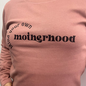 Mind Your Own Motherhood Comical Sweatshirt, 3 of 7