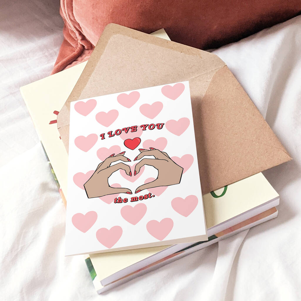 I Love You The Most Romantic Greeting Card By Lello Creatives 