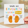 'You're My Favourite Human Bean' Card, thumbnail 1 of 2