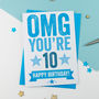 Omg You're 10 Birthday Card, thumbnail 2 of 3