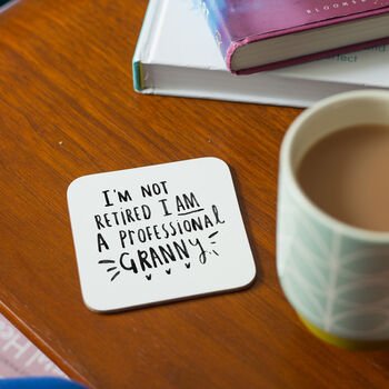 'I'm Not Retired I'm A Professional Grandma' Coaster, 2 of 6
