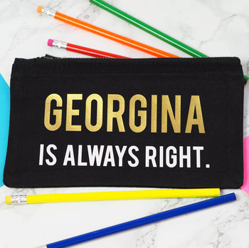 Personalised 'Always Right' Pencil Case, 3 of 5