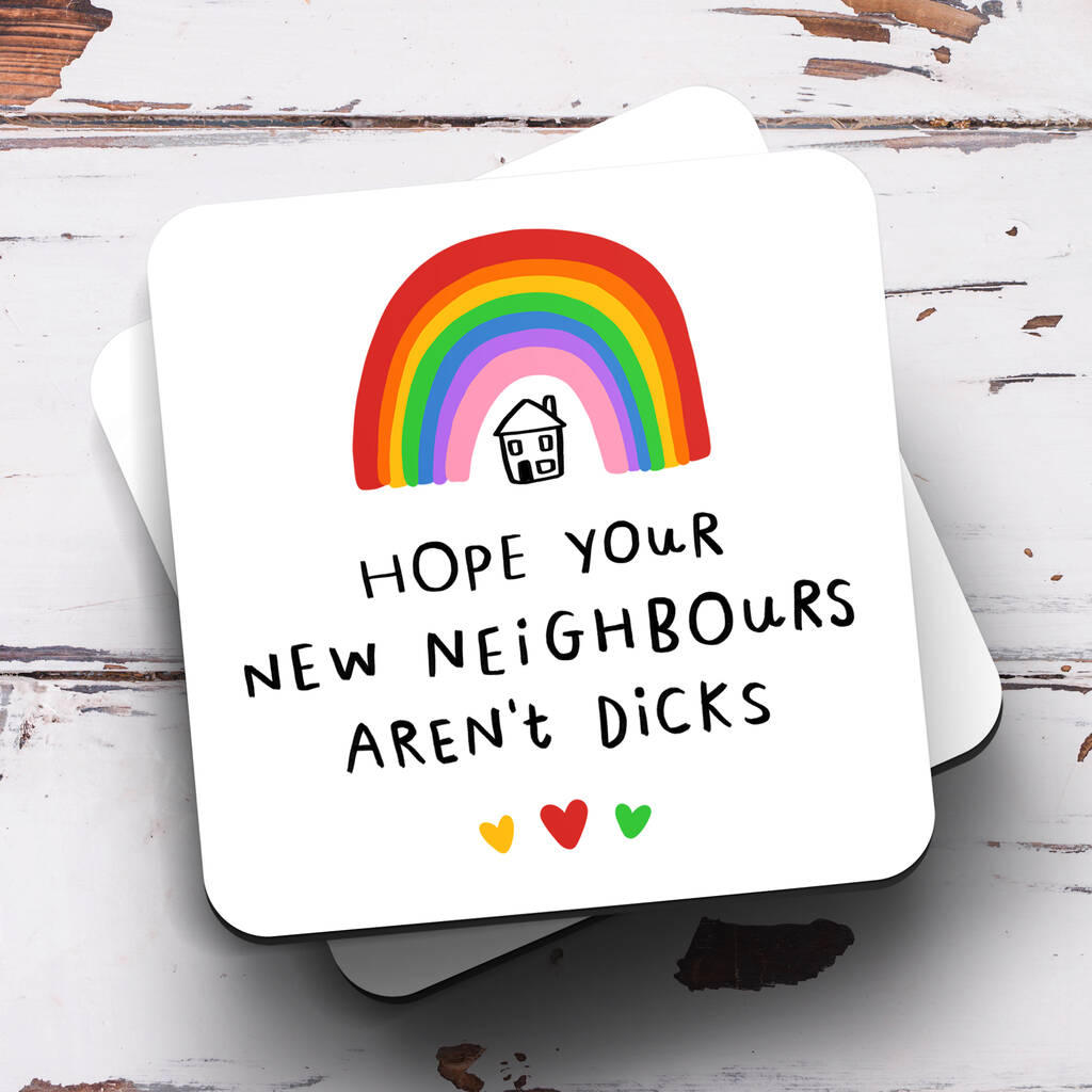 Hope Your Neighbours Arent Dicks Coaster By Arrow T Co 