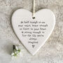 'Be Bold, Be Brave' Porcelain Hanging Heart Gift, thumbnail 1 of 1