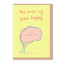 You Make My Brain Happy Valentine's Card, thumbnail 2 of 2