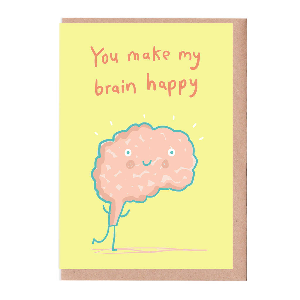 You Make My Brain Happy Valentine's Card By Sarah Ray