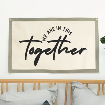 We Are In This Together Fabric Wall Hanging, 2 of 5
