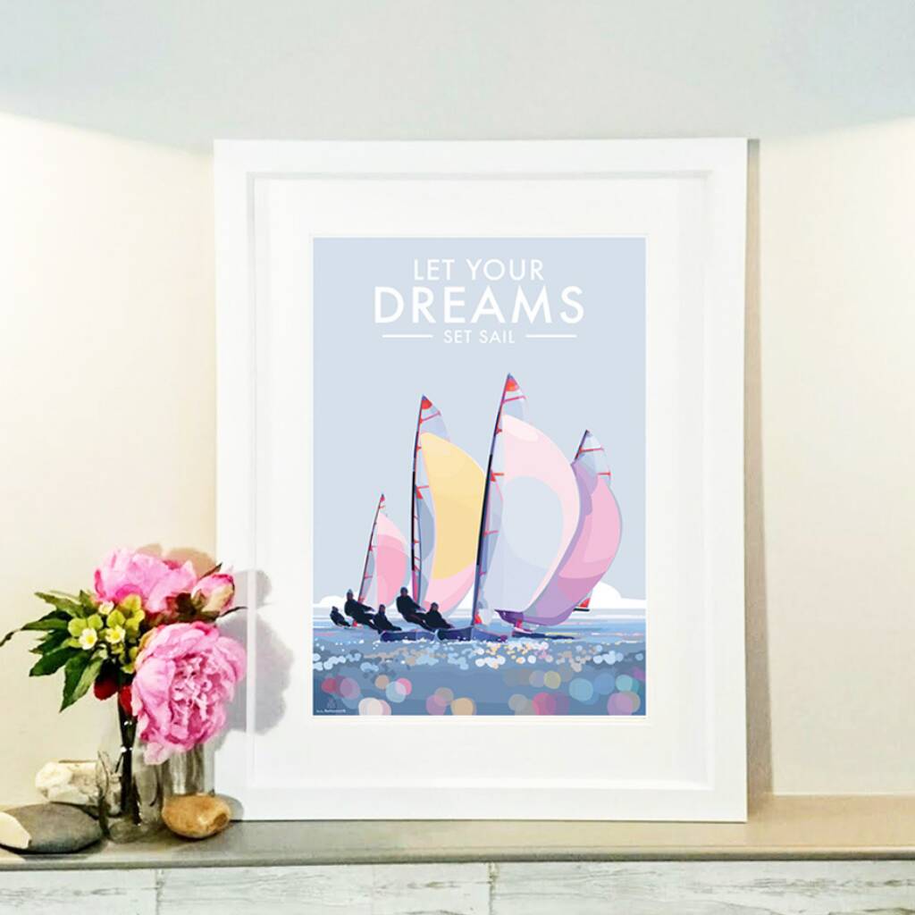 Let Your Dreams Set Sail Seaside Quote Poster By Becky Bettesworth