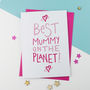 Best Mum Or Mummy On The Planet Mother's Day Card, thumbnail 2 of 2