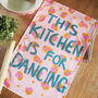 This Kitchen Is For Dancing Tea Towel, thumbnail 5 of 5